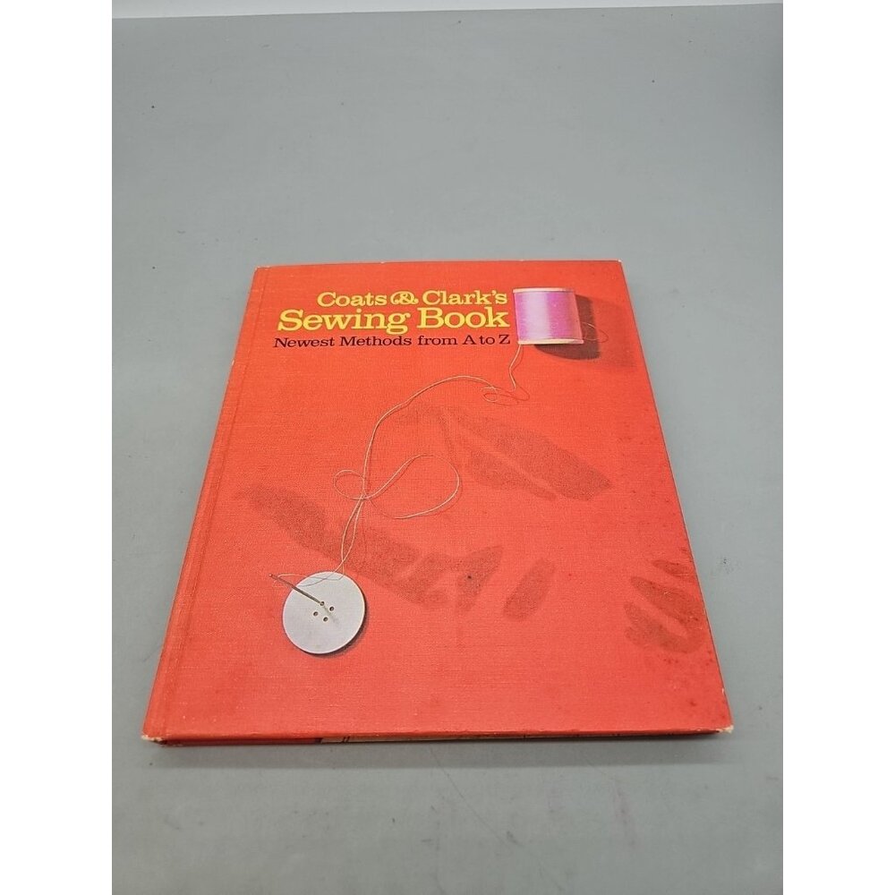 Coats and Clarks Sewing Book Newest Methods From A to Z Revised  1967 HC Vintage